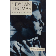 A Dylan Thomas Companion. Life, Poetry and Prose.