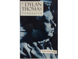 A Dylan Thomas Companion. Life, Poetry and Prose.