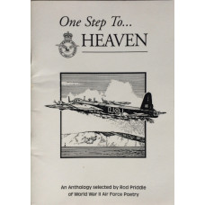 One Step To Heaven An Anthology selected by Rod Priddle of World War II Air Force Poetry.