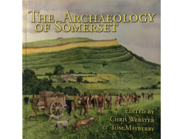 The Archaeology of Somerset.