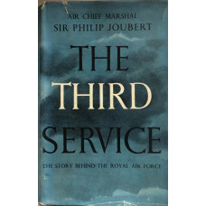 The Third Service The Story behind the Royal Air Force.