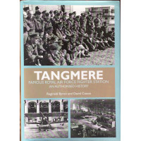 Tangmere Famous Royal Air Force Fighter Station An Authorised History.