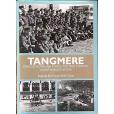 Tangmere Famous Royal Air Force Fighter Station An Authorised History.