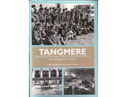 Tangmere Famous Royal Air Force Fighter Station An Authorised History.