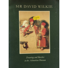 Sir David Wilkie Drawings and Sketches in the Ashmolean Museum.