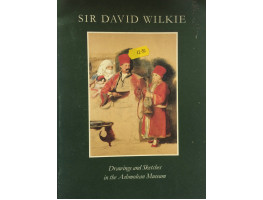 Sir David Wilkie Drawings and Sketches in the Ashmolean Museum.