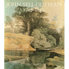 John Sell Cotman 1782-1842.