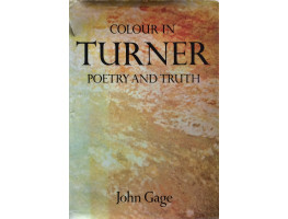 Colour in Turner Poetry and Truth.