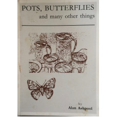 Pots, Butterflies and many other things.
