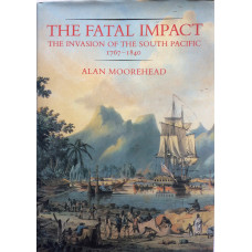 The Fatal Impact The Invasion of the South Pacific 1767-1840.
