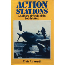 Action Stations 5. Military Airfields of the South West.