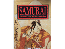 Samurai The Story of a Warrior Tradition.