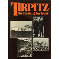 Tirpitz The Floating Fortress.