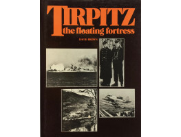 Tirpitz The Floating Fortress.