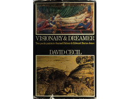 Visionary & Dreamer Two Poetic Painters Samuel Palmer & Edward Burne-Jones.