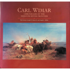 Carl Wimar Chronicler of the Missouri River Frontier.