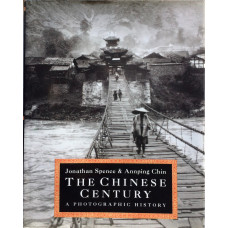 The Chinese Century A Photographic History.