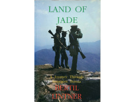 Land of Jade A Journey Through Insurgent Burma.