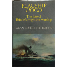 Flagship Hood The Fate of Britain's Mightiest Warship.