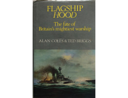 Flagship Hood The Fate of Britain's Mightiest Warship.