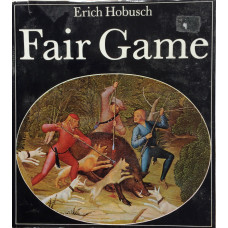 Fair Game. A History of Hunting, Shooting and Animal Conservation.