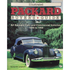 Illustrated Packard Buyer's Guide All Packard and Commercial Vehicles, 1899 to 1958.