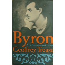 Byron A Poet Dangerous to Know.