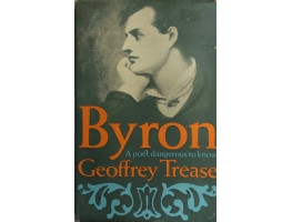 Byron A Poet Dangerous to Know.