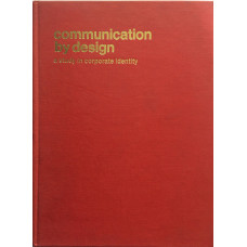 Communication by Design A Study in Corporate Identity.