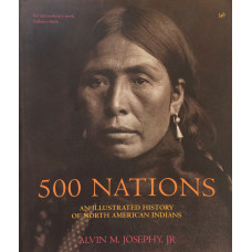 500 Nations An Illustrated History of North American Indians.