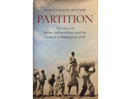 Partition The Story of Indian Independence and the Creation of Pakistan.
