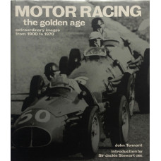 Motor Racing The Golden Age Extraordinary Images from 1900 to 1970.