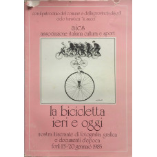 La Bicicletta ieri e Oggi. Mostra Itinerante di Fotografia, Grafica e Documenti d'Epoca.