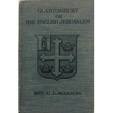 Glastonbury: The Historic GuIde to the 'English Jerusalem'.