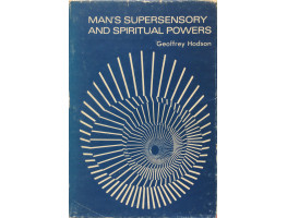 Man's Supersensory and Spiritual Powers.
