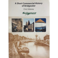 A Short Commercial History of Bridgwater.