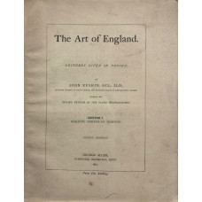 The Art of England. Lectures Given in Oxford. Parts 1-6.