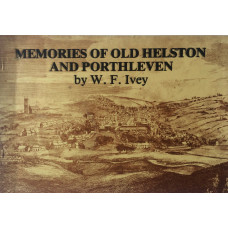 Memories of Old Helston and Porthleven.