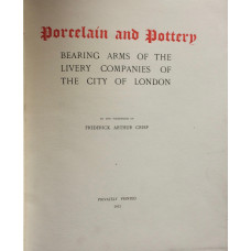 Porcelain and Pottery Bearing Arms of the Livery Companies of the City of London in the Possession of Frederick Arthur Crisp.