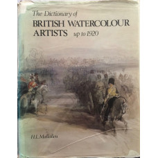 The Dictionary of British Watercolour Artists up to 1920. 2 vols.