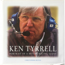 Ken Tyrrell Portrait of a Motor Racing Giant.