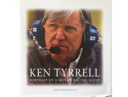 Ken Tyrrell Portrait of a Motor Racing Giant.