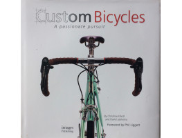 Custom Bicycles A Passionate Pursuit.