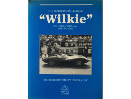 "Wilkie" The Motor Racing Legend.
