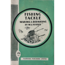 Fishing Tackle Modern Improvements in Angling Gear, With Instructions on Tackle-Making for the Amateur.
