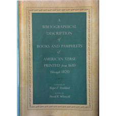 A Bibliographical Description of Books and Pamphlets of American Verse Printed from 1610 Through 1820. Edited by David R. Whitesell.