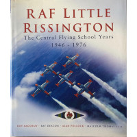RAF Little Rissington The Central Flying School Years 1946-1976.