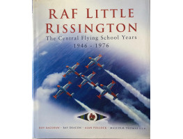 RAF Little Rissington The Central Flying School Years 1946-1976.
