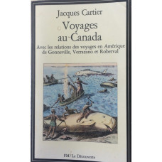 Voyages au Canada. Avec les Relations de Voyages en Am?rique de Gonneville, Verrazano et Roberval.