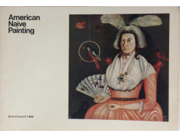 American Naive Painting of the 18th and 19th Centuries from the Collection of Edgar William and Bernice Chrysler Garbisch, at the Royal Academy of Arts, London, 6 September to 20 October.